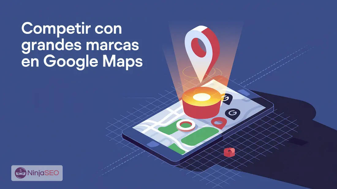 Competir con Grandes Marcas en Google Maps